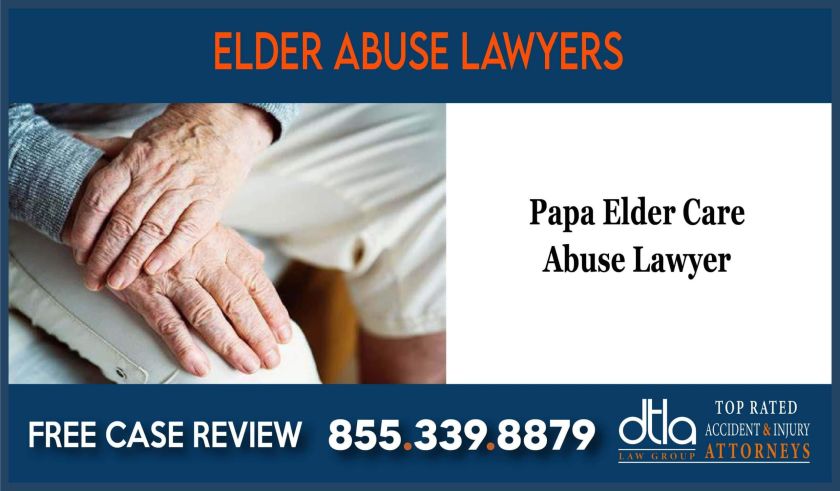 Papa elder abuse Lawyer lawyer attorney lawsuit sue