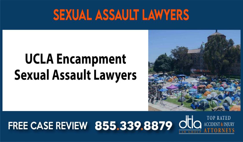 UCLA Encampment Sexual Assault Lawyers sue liability attorney