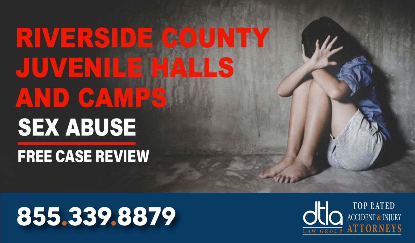 Riverside County Juvenile Halls and Camp Lawsuit Lawyers sue compensation incident liability attorney