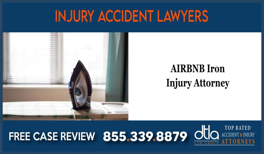 AIRBNB Iron Injury Attorney lawyer sue lawsuit compensation incident liability