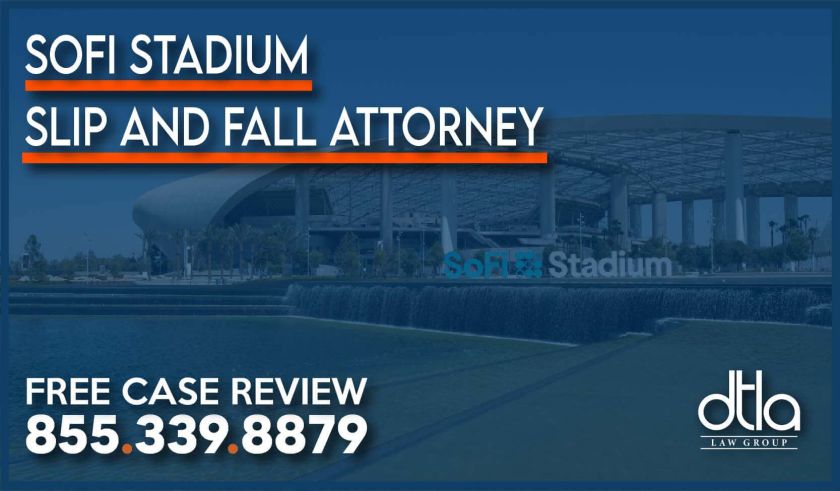 SoFi Stadium Slip and Fall Attorney lawyer attorney personal injury sue compensation lawsuit