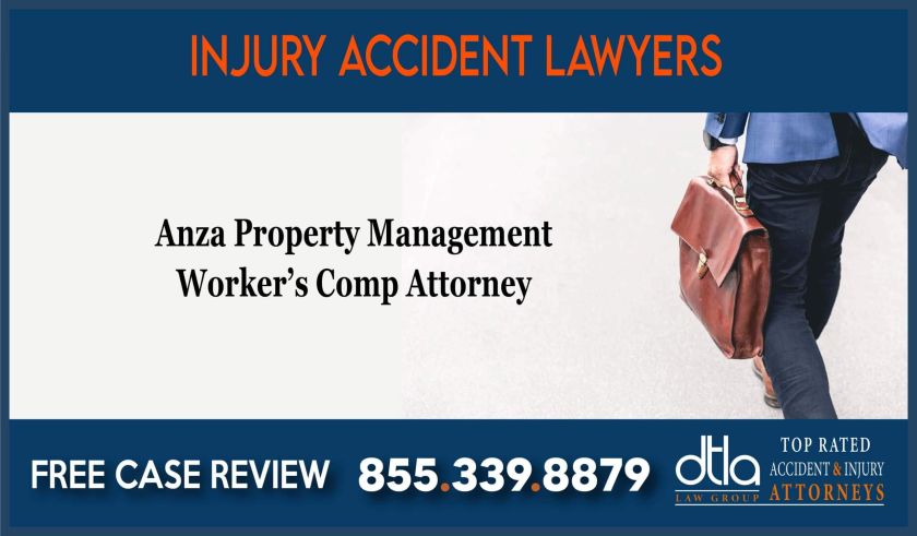 Anza Property Management Workers Comp Attorney lawyer sue lawsuit