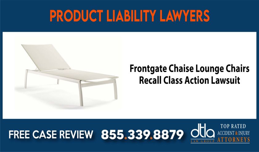 Frontgate Chaise Lounge Chairs Recall Class Action Lawsuit sue liability lawyer attorney compensation incident