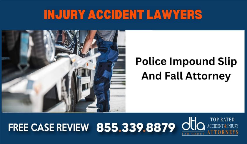 Police Impound Slip And Fall Attorney liable liability lawyer attorney sue