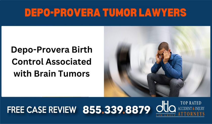 Depo-Provera Birth Control Associated with Brain Tumors Depo-Provera Tumor Lawyers sue liability lawyer attorney compensation