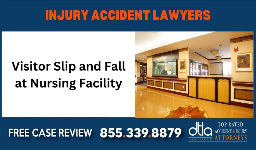 Visitor Slip and Fall at Nursing Facility sue liability lawyer compensation incident