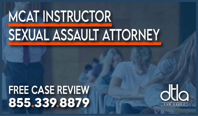 MCAT Instructor Sexual Assault Attorney lawyer sue rape forced groping lawsuit sue compensation