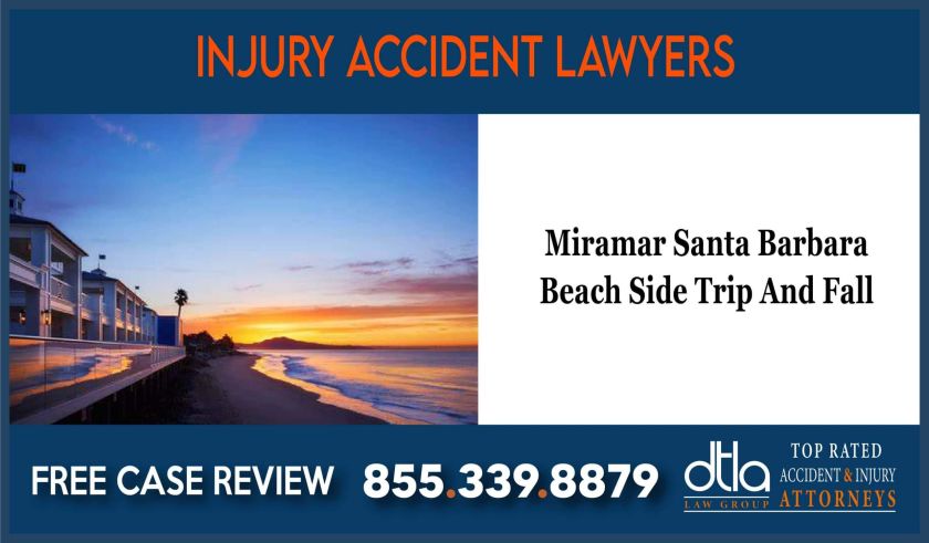 Miramar Santa Barbara Beach Side Trip And Fall incident liability lawsuit attorney sue