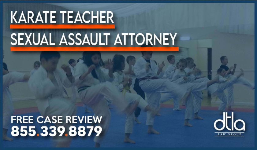 Karate Teacher Sexual Assault Attorney lawyer lawsuit abuse danger risk touch penetrate