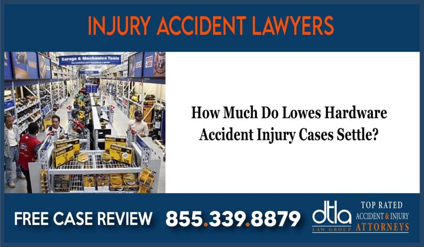 How Much Do Lowes Hardware Accident Injury Cases Settle For lawyer sue lawsuit liability