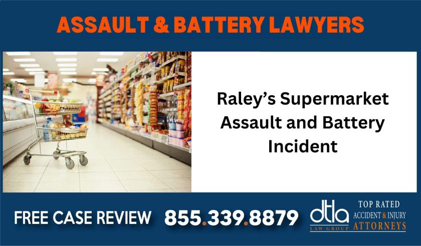 Raley's Supermarket Assault and Battery Incident sue liability compensation incident