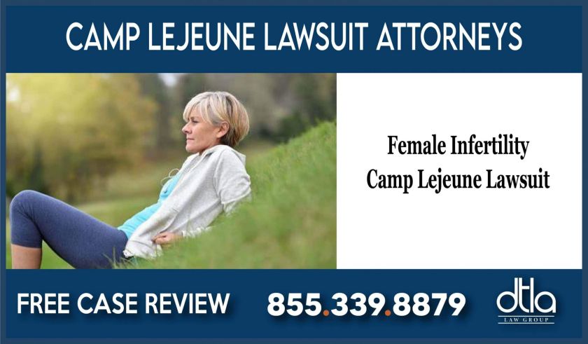 Lawyer for Female Infertility Camp Lejeune Lawsuit lawyer attorney sue compensation liability