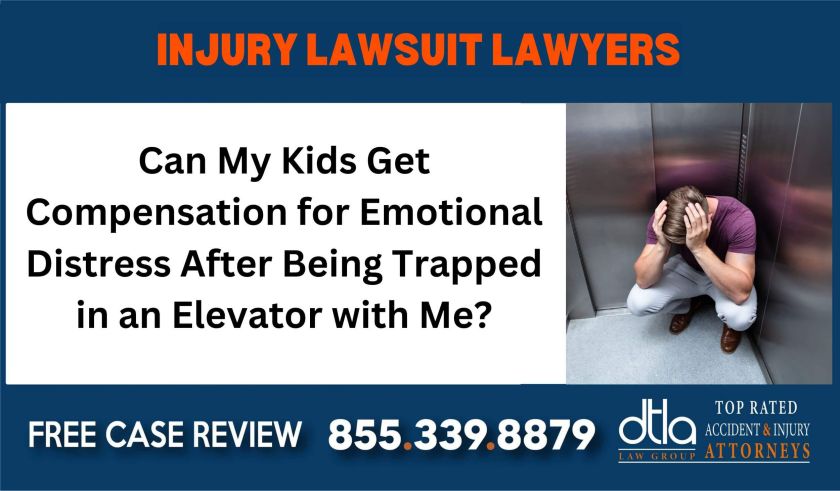 Can My Kids Get Compensation for Emotional Distress After Being Trapped in an Elevator with Me sue liable