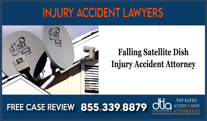 Falling Satellite Dish Injury Accident Attorney Lawsuit compensation lawyer attorney sue