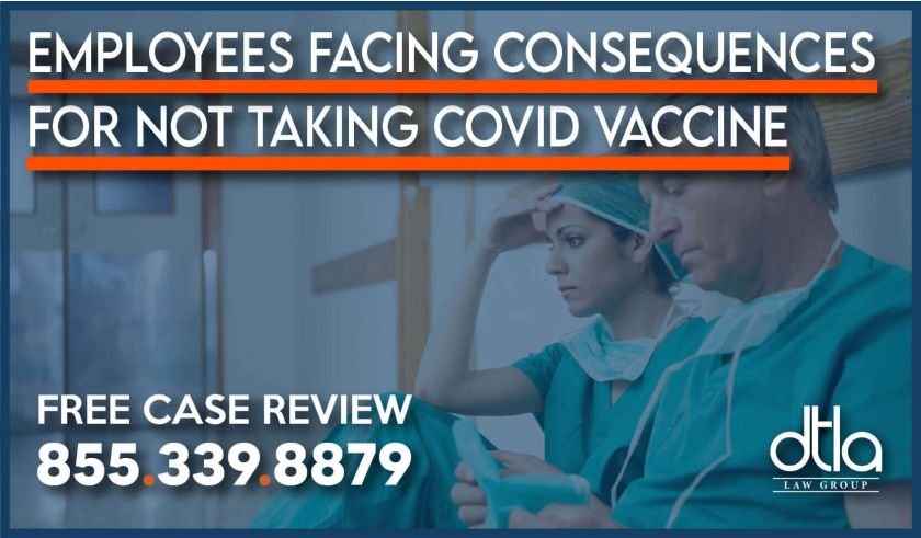Employees Facing Termination and Other Consequences for Not Taking Covid Vaccine lawsuit lawyer attorney sue compensation justice