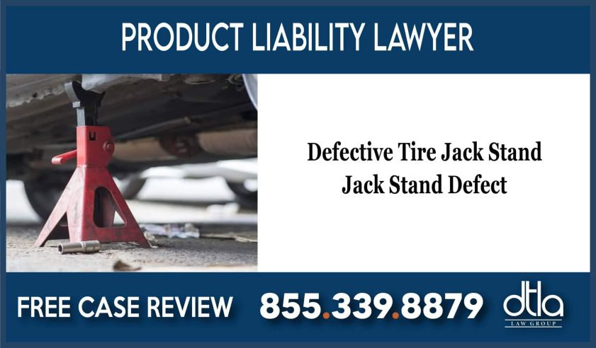 Defective Tire Jack Stand Attorney Jack Stand Defect lawyer attorney product liability injury incident accident