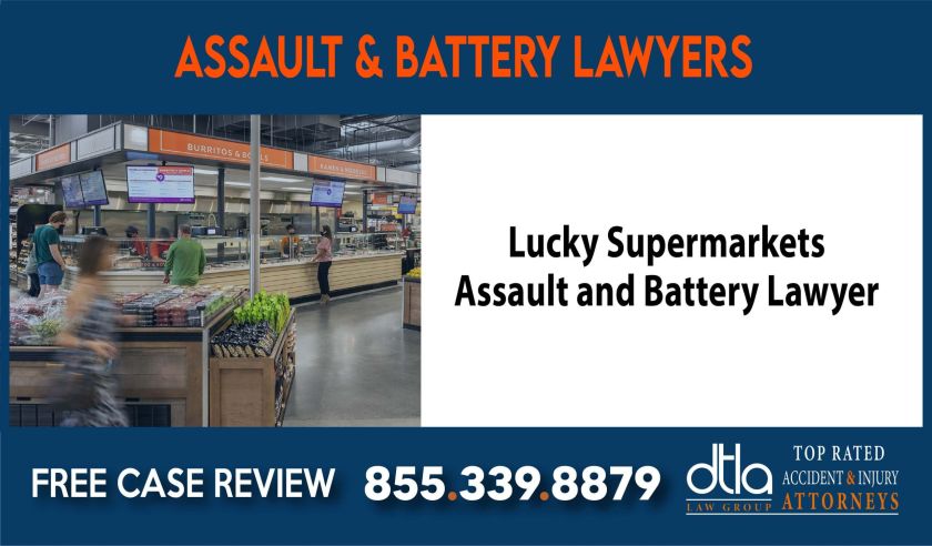 Lucky Supermarkets Assault and Battery Lawyer sue liability incident liability premises