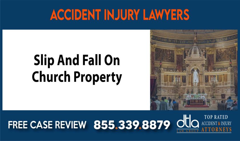 Slip And Fall On Church Property Lawyer liability attorney lawyer sue compensation