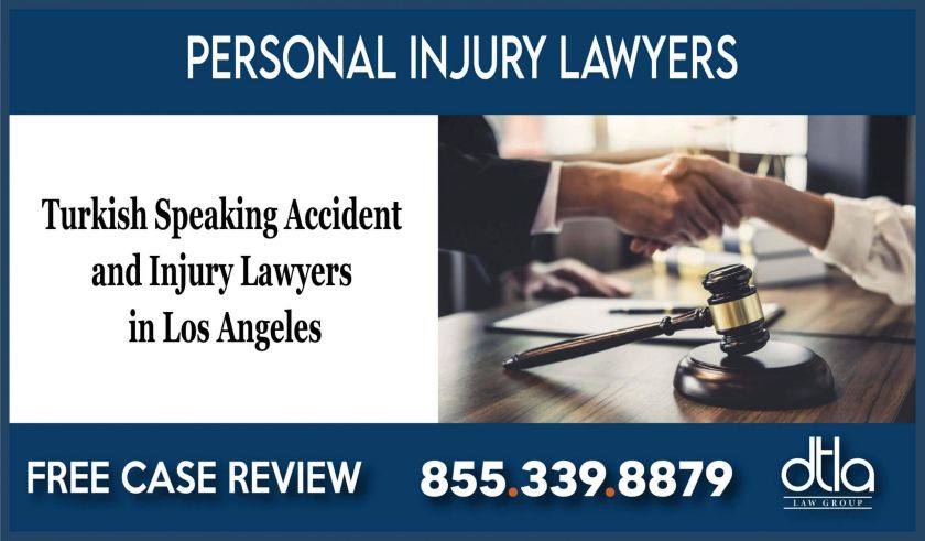 Turkish Speaking Accident and Injury Lawyers in Los Angeles personal injury law firm