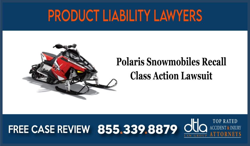 Polaris Snowmobiles Recall Class Action Lawsuit sue compensation liability attorney lawyer