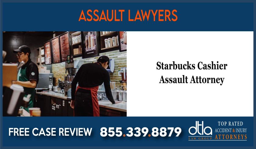 Starbucks Cashier Assault Attorney lawyer sue lawsuit compensation incident liability