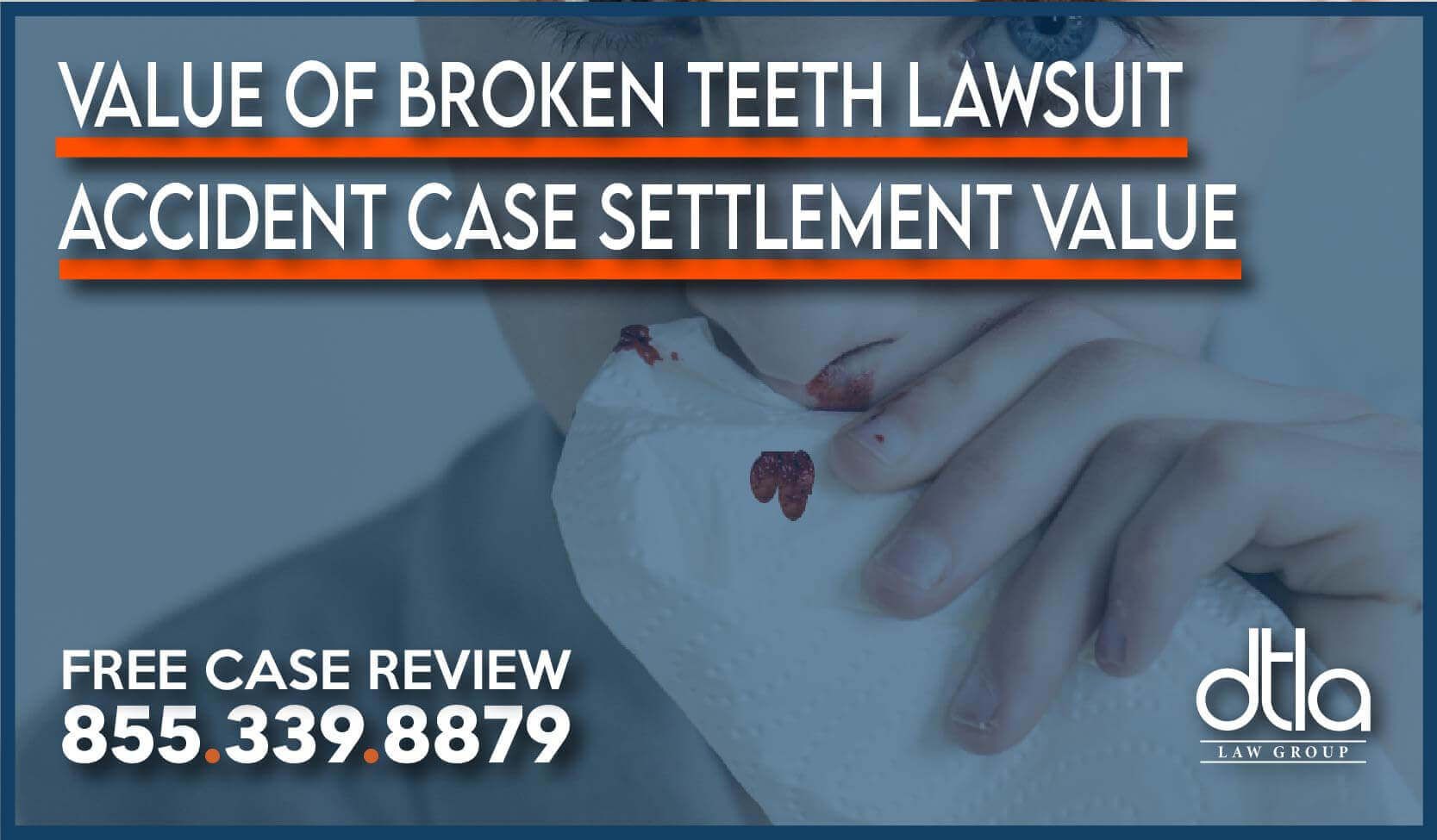 Value of Broken Teeth Lawsuit – Accident Case Settlement Value sue compensation injury liability