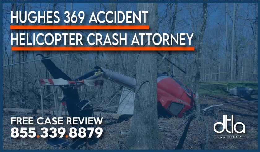 Hughes 369 Accident Helicopter Crash Attorney lawyer incident accident liability sue compensation lawsuit