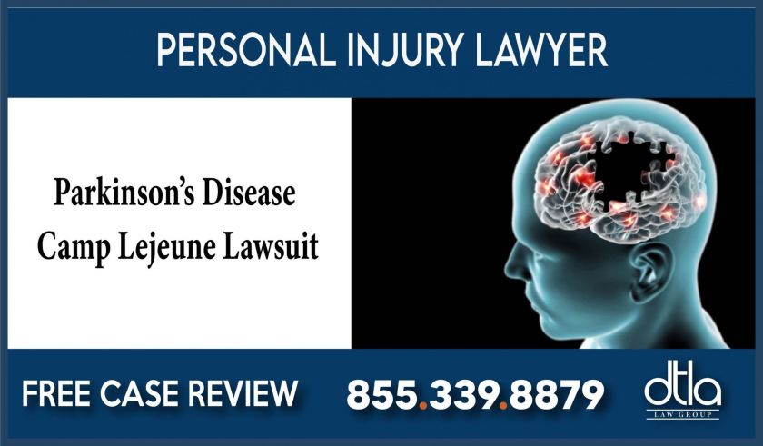 Lawyer for Parkinson’s Disease Camp Lejeune Lawsuit lawyer attorney sue compensation personal injury incident