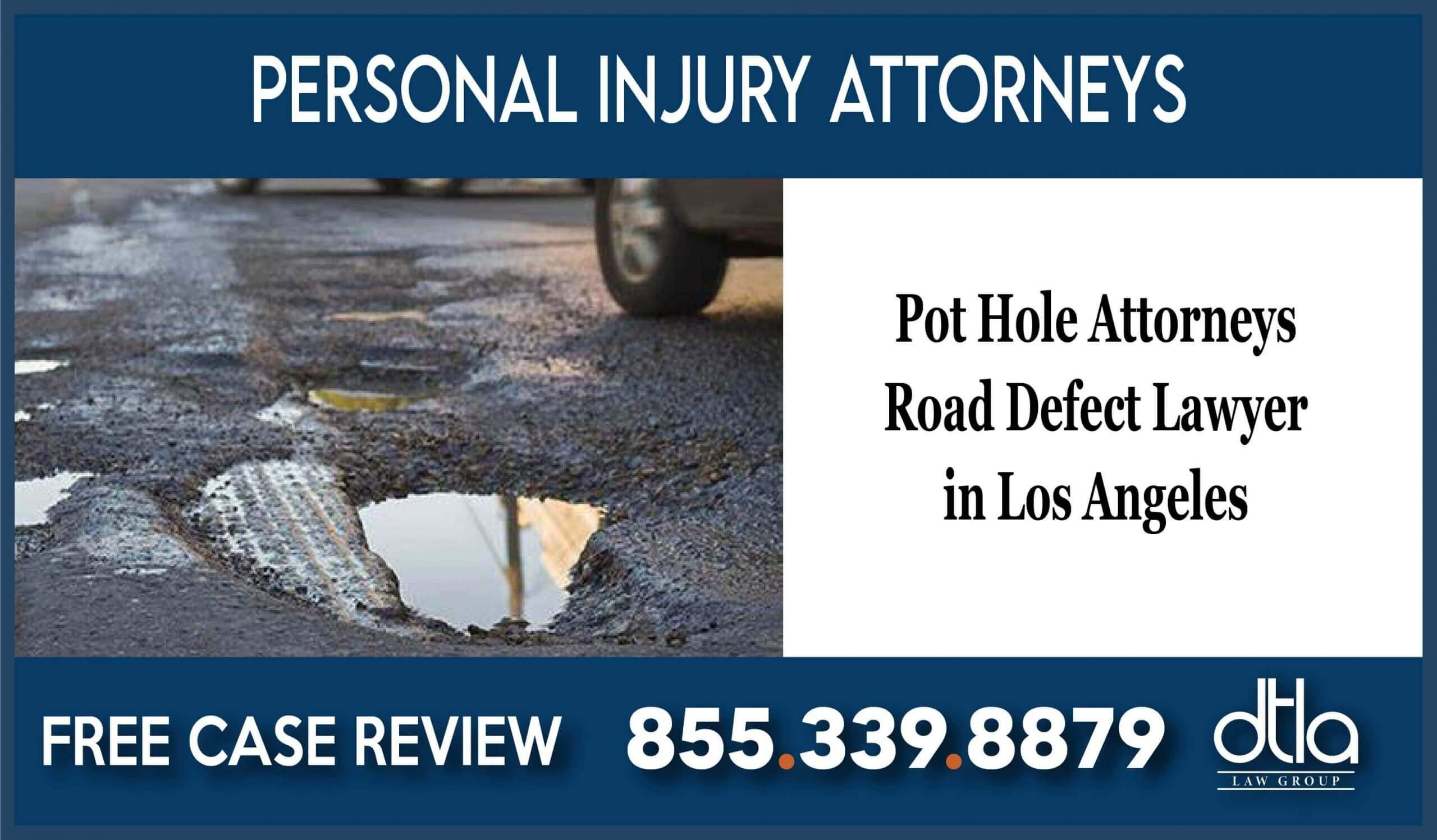 Pot Hole Attorneys Road Defect Lawyer in Los Angeles personal injury attorney lawsuit