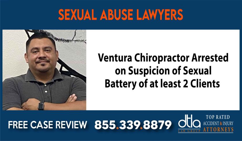 Ventura Chiropractor Arrested on Suspicion of Sexual Battery of at least 2 Clients Ventura Sexual Abuse Lawyers compensation lawyer attorney sue
