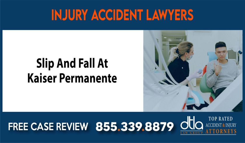 Slip And Fall At Kaiser Permanente sue liability lawyer compensation incident