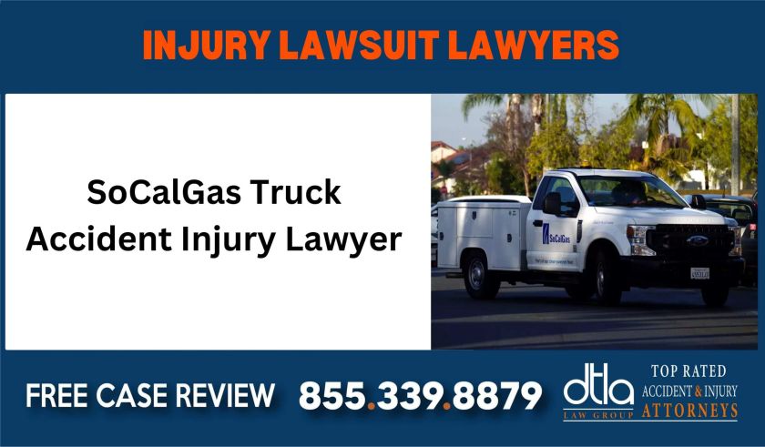 SoCalGas Truck Accident Injury Lawyer sue liability compensation attorney