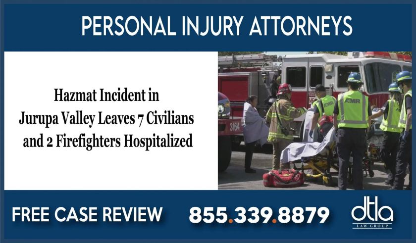 Hazmat Incident in Jurupa Valley Leaves 7 Civilians and 2 Firefighters Hospitalized lawyer injury incident accident liability