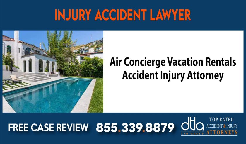 Air Concierge Vacation Rentals Accident Injury Attorney lawyer sue compensation incident liability