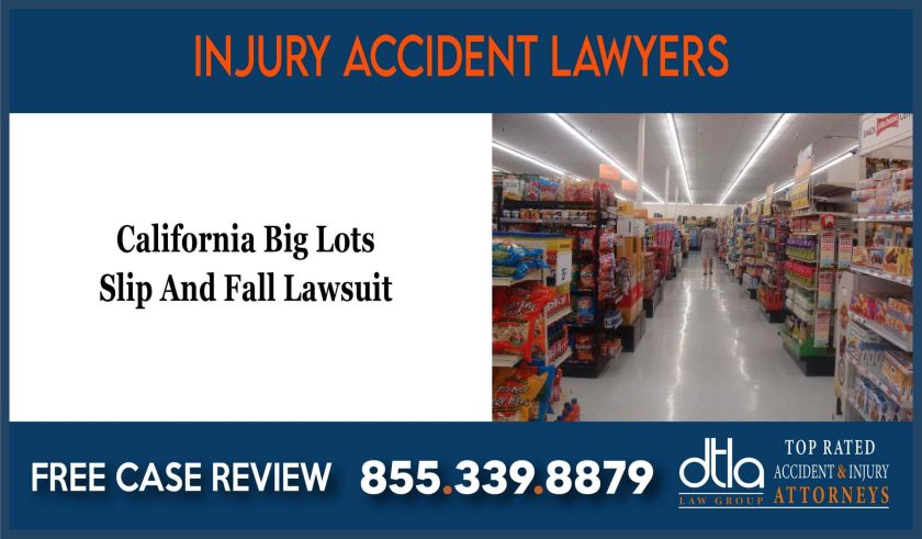 California Big Lots Slip And Fall Lawsuit lawyer attorney sue lawsuit compensation incident liability-06