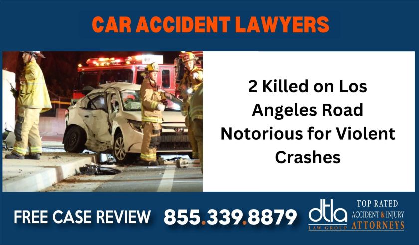 2 Killed on Los Angeles Road Notorious for Violent Crashes Car Accident Attorneys sue compensation incident sue liability