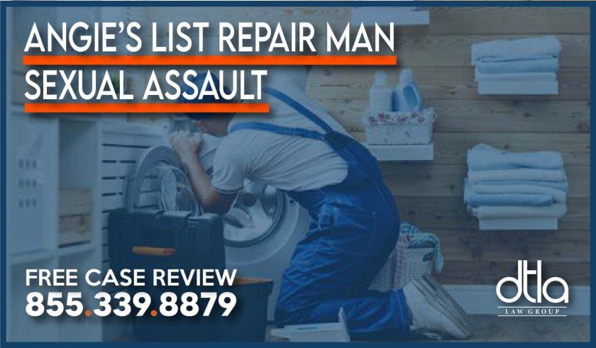 Angie’s List Repair Man Sexual Assault lawyer sue compensation lawsuit attorney grope