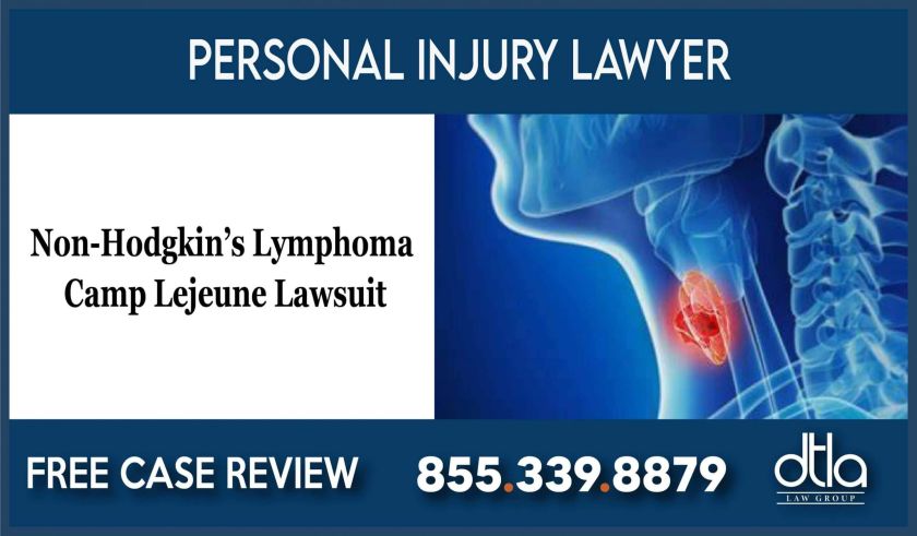 Lawyer for Non-Hodgkin’s Lymphoma Camp Lejeune Lawsuit lawyer attorney sue lawsuit compensation