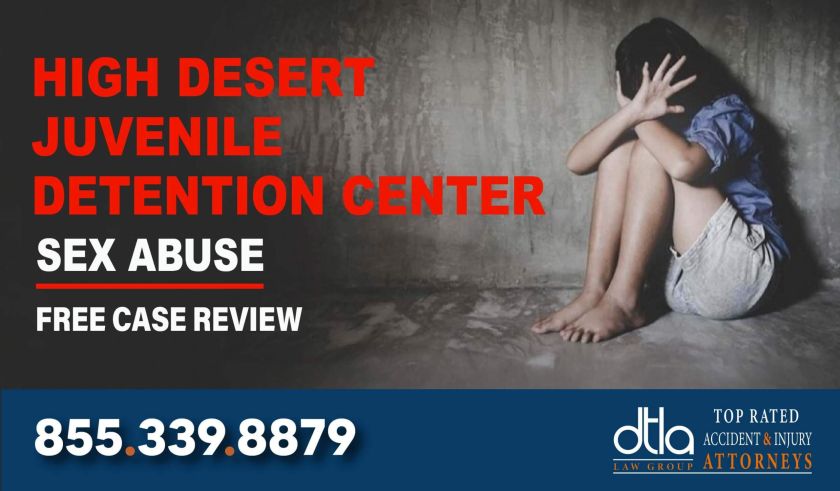 High Desert Juvenile Detention Center Lawsuit Lawyer sue compensation incident liability