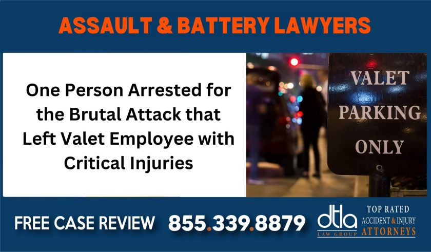 One Person Arrested for the Brutal Attack that Left Valet Employee with Critical Injuries Assault and Battery Lawyers sue liability lawyer attorney compensation