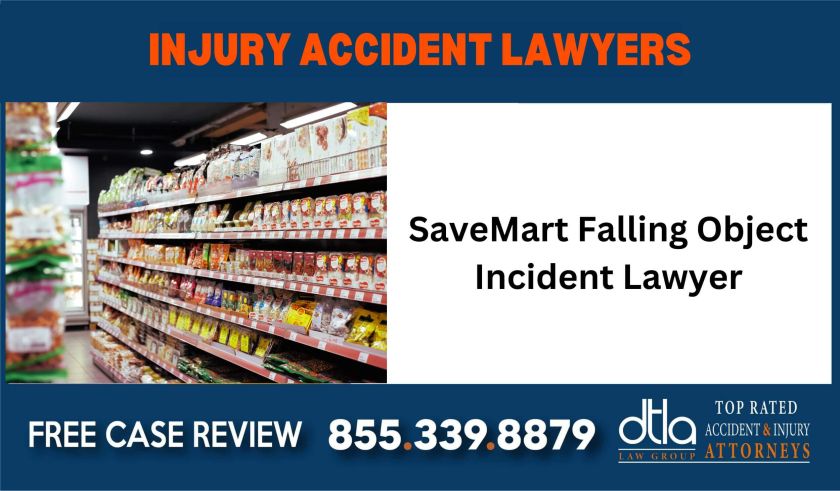 SaveMart Falling Object Incident Lawyer sue liability lawyer compensation incident liable