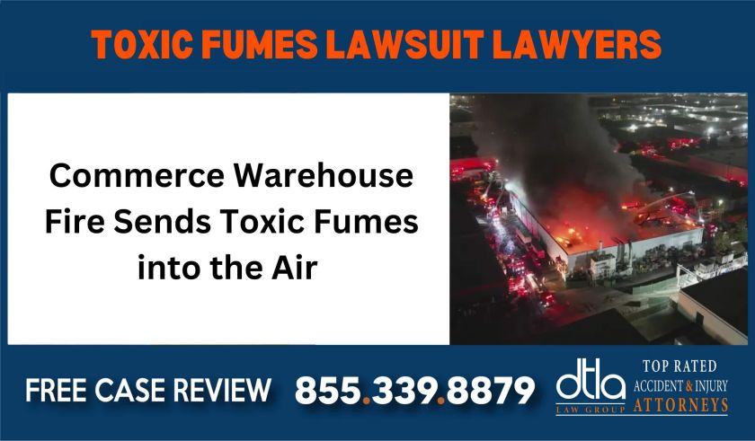 Commerce Warehouse Fire Sends Toxic Fumes into the Air – Toxic Fumes Lawsuit Lawyers