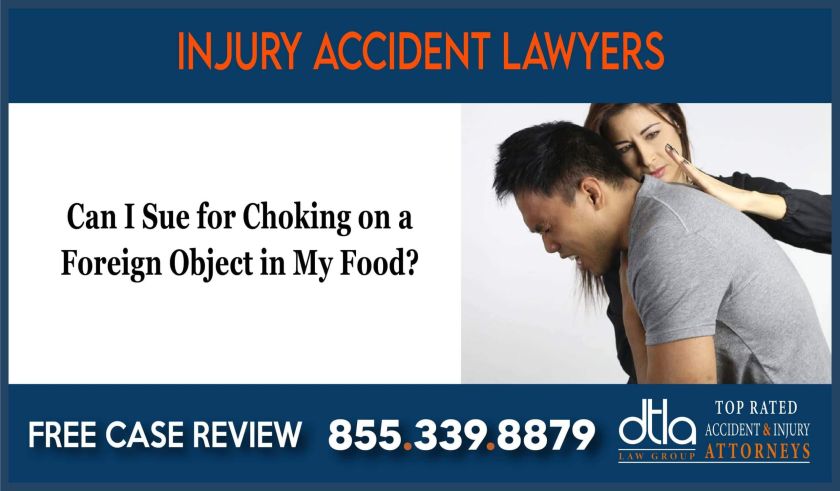 Can I Sue for Choking on a Foreign Object in My Food incident liability attorney sue lawsuit