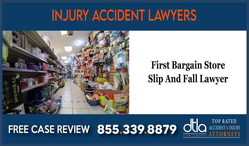 First Bargain Store Slip And Fall Lawyer incident liability lawsuit attorney sue