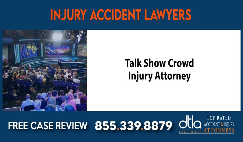 Talk Show Crowd Injury Attorney sue liability lawyer compensation incident