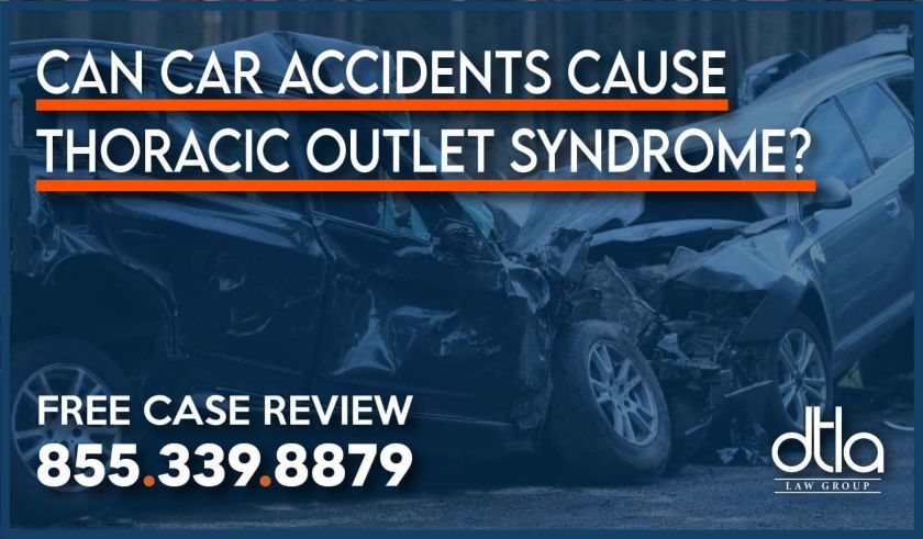 Can Car Accidents Cause Thoracic Outlet Syndrome lawyer incident attorney sue compensation bills
