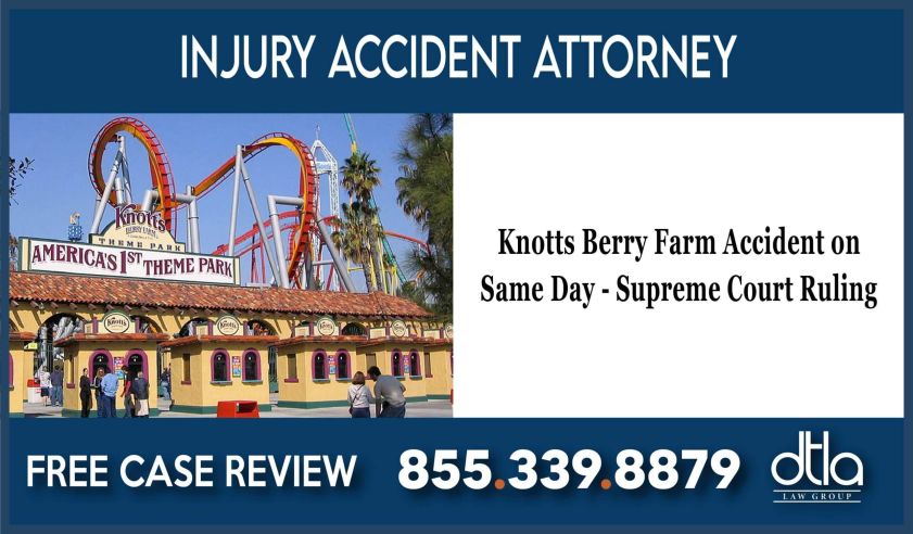 Knotts Berry Farm Accident on Same Day as California Supreme Court Ruling lawsuit lawyer attorney