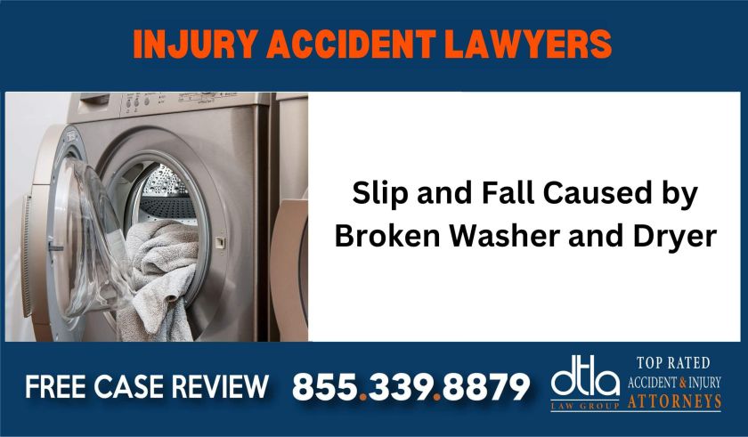 Slip and Fall Caused by Broken Washer and Dryer sue liability lawyer attorney