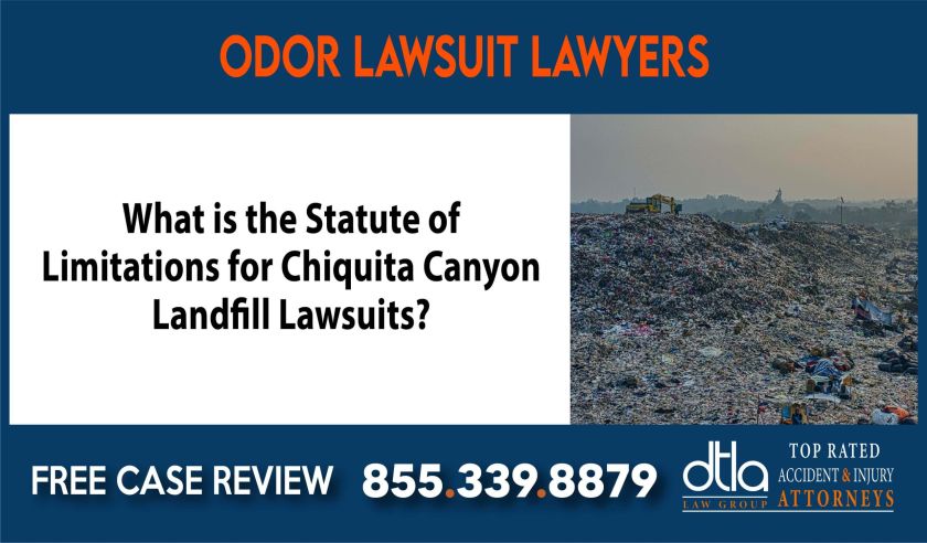 What is the Statute of Limitations for Chiquita Canyon Landfill Lawsuits attorney sue compensation incident liability