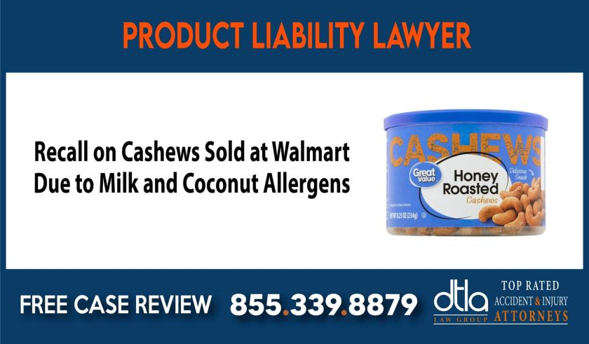 Recall on Cashews Sold at Walmart Due to Milk and Coconut Allergens lawsuit liability compensation lawyer attorney sue